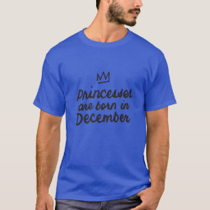 T-shirt Les Princesses Sont Nées En Décembre - Naissance D