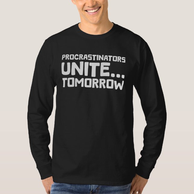 T-shirt Les Procrastinateurs s'unissent Demain Citation Dr (Devant)