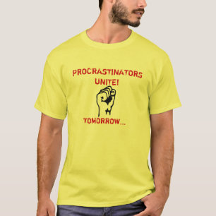 T-SHIRT LES PROCRASTINATORS UNISSENT !