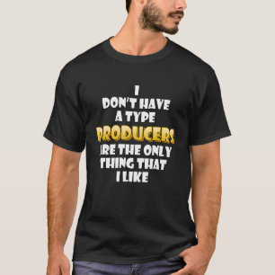 T-shirt Les Producteurs Sont La Seule Chose Que J'Aime Mig
