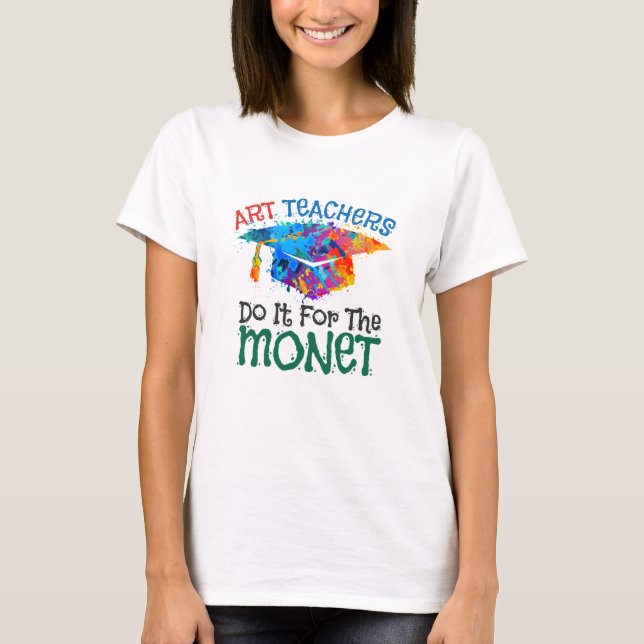 T-shirt Les professeurs d'art le font pour le professeur d (Devant)
