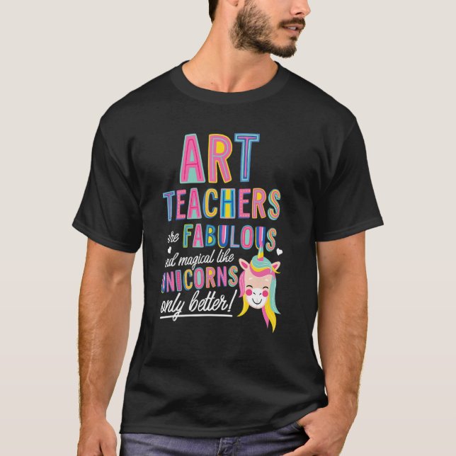 T-shirt Les professeurs d'art sont fabuleux, magiques comm (Devant)