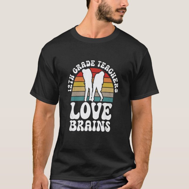 T-shirt Les professeurs de 12e année aiment les cerveaux,  (Devant)