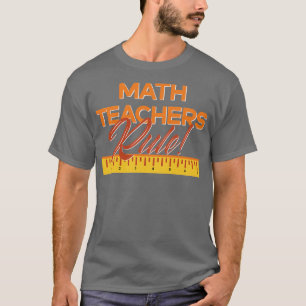 T-shirt Les professeurs de mathématiques gouvernent