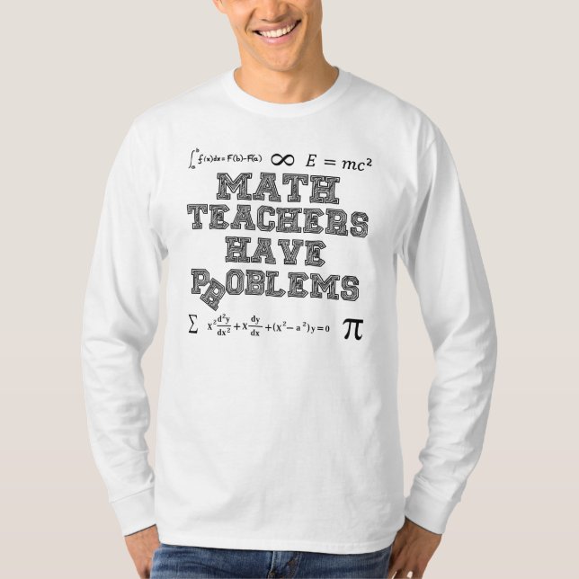 T-shirt Les professeurs de maths ont des problèmes (Devant)