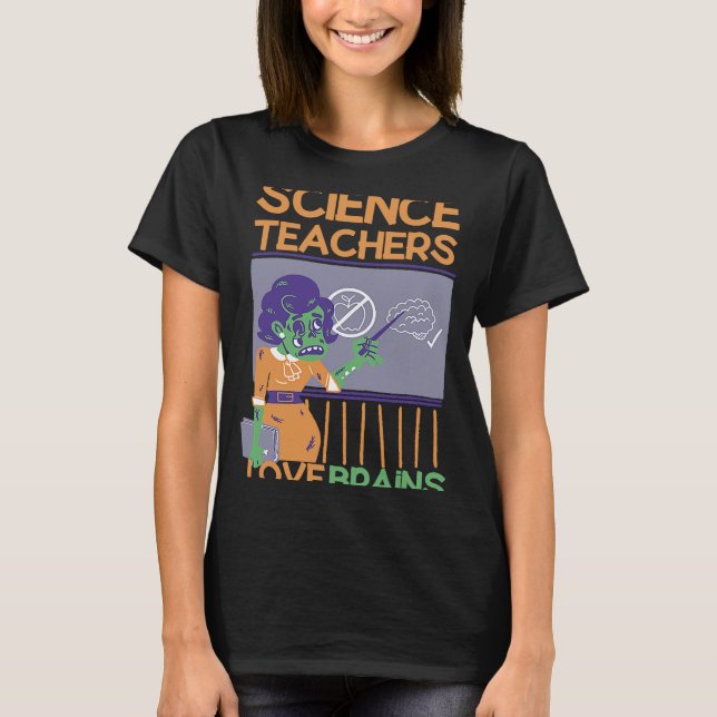 T-shirt Les professeurs de sciences aiment les cerveaux Ha (Devant)