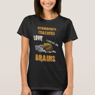 T-shirt Les professeurs d'économie aiment les cerveaux drô