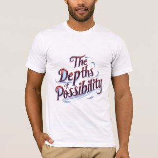 T-shirt Les profondeurs de la possibilité
