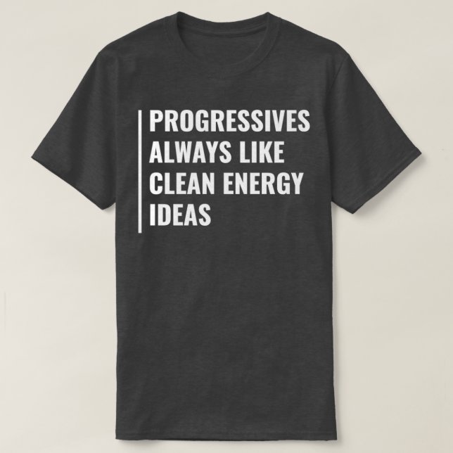 T-shirt Les progressistes aiment toujours les idées d'éner (Design devant)