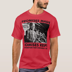 T-shirt Les promesses faites tiennent Harold washington
