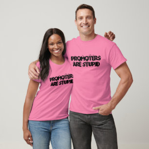 T-shirt Les promoteurs sont stupides