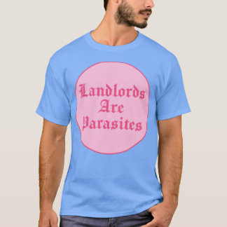 T-shirt Les propriétaires sont des parasites loués