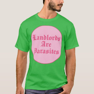 T-shirt Les propriétaires sont des parasites loués