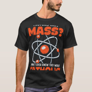 T-shirt Les Protons Des Professeurs De Science Ont Masse C