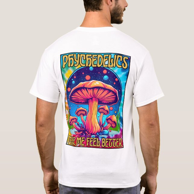T-shirt Les psychédéliques me font me sentir mieux (Dos)