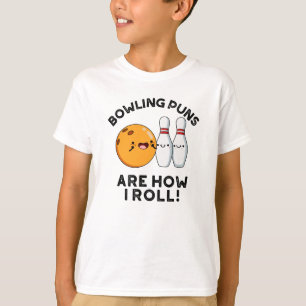 T-shirt Les Puns De Bowling Sont Comment Je Roule Funny Sp