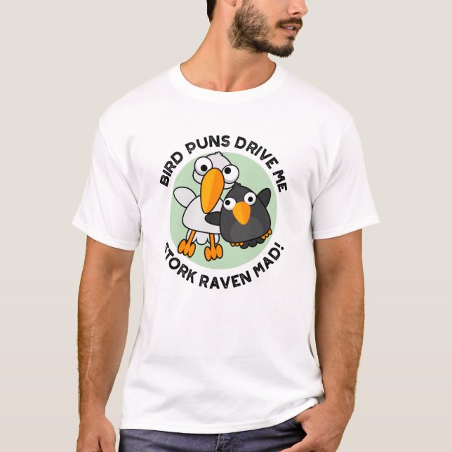 T-shirt Les Puns D'Oiseaux Nous Conduisent À La cigogne Co (Devant)