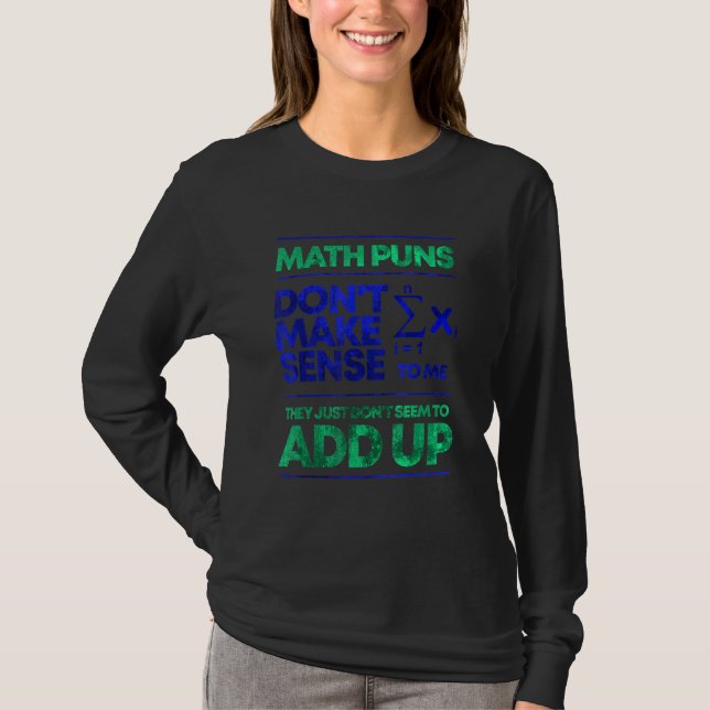 T-shirt Les Puns Mathématiques Ne M'Ont Pas Sensé 1 (Devant)