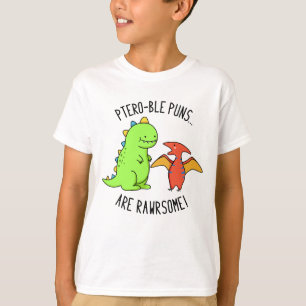 T-shirt Les Puns Ptéro-Bles Sont Rawrsome Dinosaure Pun Di