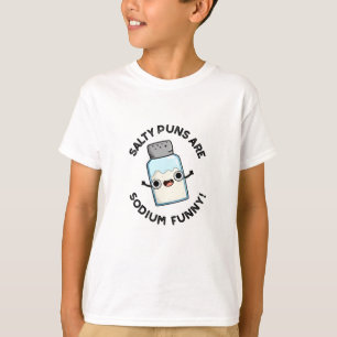 T-shirt Les Puns Salés Sont Sodium Drôle Chimie Pun Salé