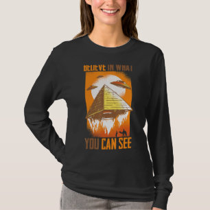 T-shirt Les Pyramides Croient En Ce Que Vous Pouvez Voir A