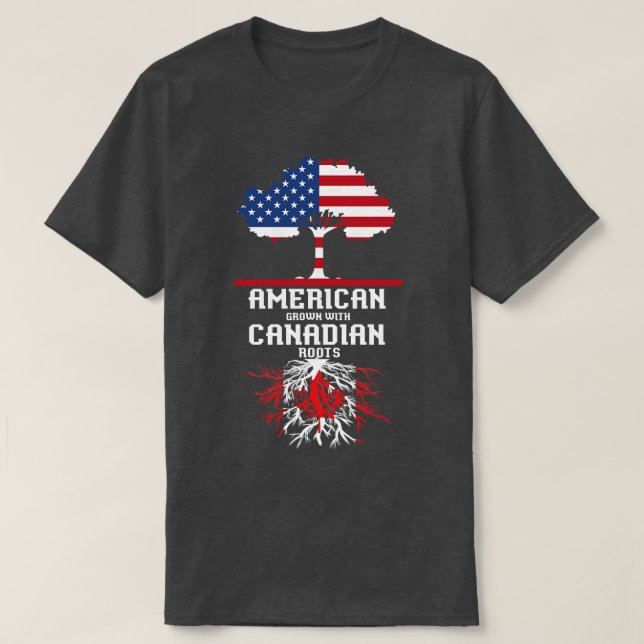 T-shirt Les racines canadiennes américaines grandissent Ca (Design devant)