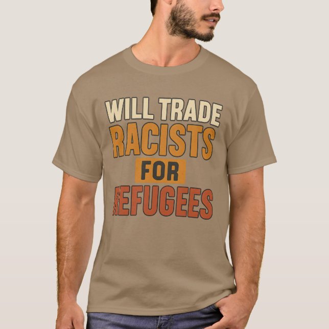 T-shirt Les racistes commerciaux pour les réfugiés (Devant)