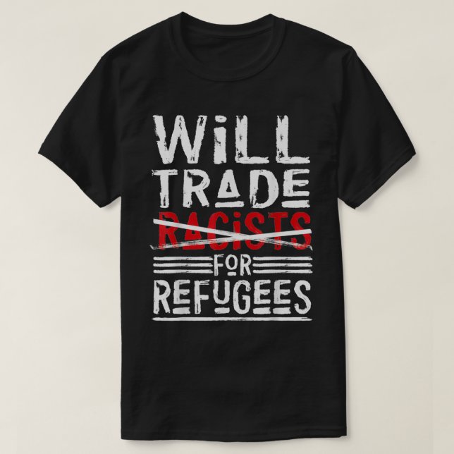 T-shirt Les racistes commerciaux pour les réfugiés politiq (Design devant)