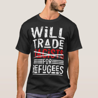 T-shirt Les racistes commerciaux pour les réfugiés politiq
