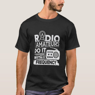 T-shirt Les Radio Amateurs Le Font Avec Fréquence Ham Ra