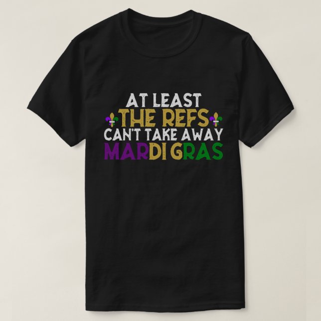 T-shirt Les Refs ne peuvent pas perdre Mardi Gras Funny Fo (Design devant)