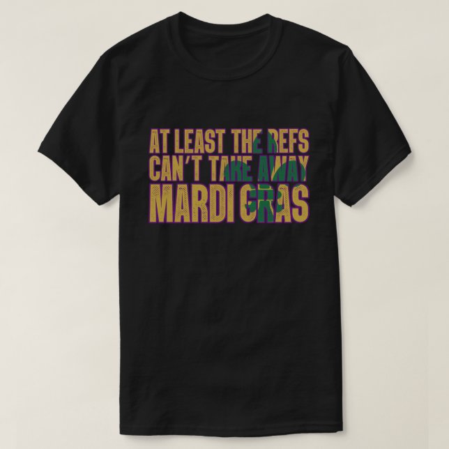 T-shirt Les Refs ne peuvent pas perdre Mardi Gras Funny Fo (Design devant)