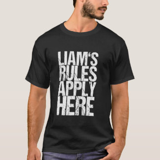 T-shirt Les règles de Liam s'appliquent ici
