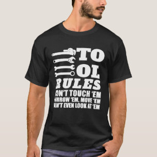T-shirt Les Règles Des Outils Mécaniques Ne Touchent Pas E