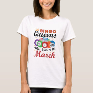 T-shirt Les reines de Bingo sont nées en mars