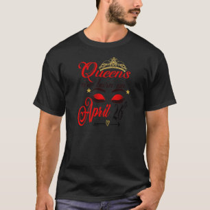 T-shirt Les Reines Des Femmes Sont Nées Le 26 Avril Taurus