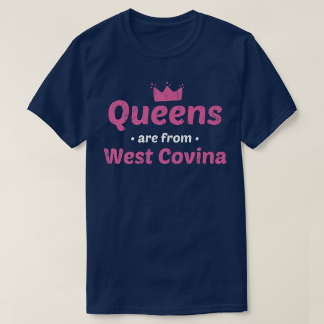 T-shirt Les Reines Proviennent De West Covina California H (Design devant)