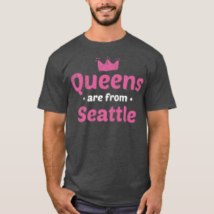 T-shirt Les Reines Sont De Seattle Washington Hometown Wa 