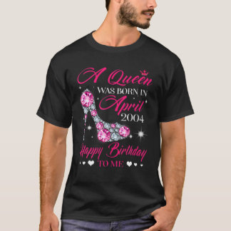 T-shirt Les Reines Sont Nées En Avril 2004 18E Anniversair