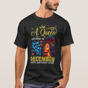 T-shirt Les Reines Sont Nées En Décembre Fille Noire Anniv