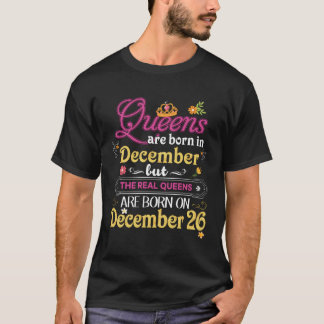 T-shirt Les Reines Sont Nées En Décembre Mais Le Réel Sur