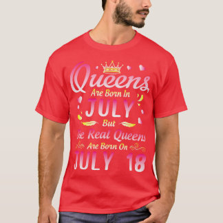 T-shirt Les Reines Sont Nées En Juillet Mais Les Reines Ré