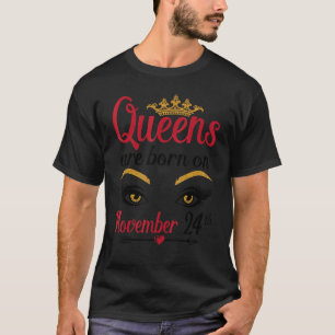 T-shirt Les Reines Sont Nées Le 24 Novembre Joyeux Anniver