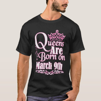 T-shirt Les Reines Sont Nées Le 9 Mars Pisces Aries Femmes