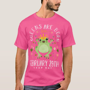 T-shirt Les Reines Sont Nées Sur La Grenouille Du 29 Févri