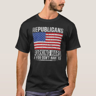 T-shirt Les Républicains Travaillent Dur Pour Ne Pas Avoir