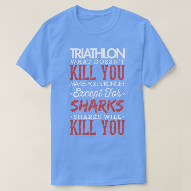 T-shirt Les requins de triathlon vont vous tuer Cadeau Tri (Design devant)