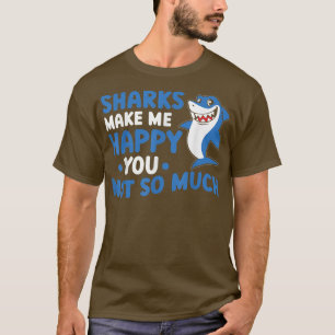 T-shirt Les Requins Me Rendent Heureux Que Tu Ne Sois Pas 