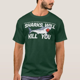 T-shirt Les Requins Vous Tueront Drôle Sarcasme Novelty Of