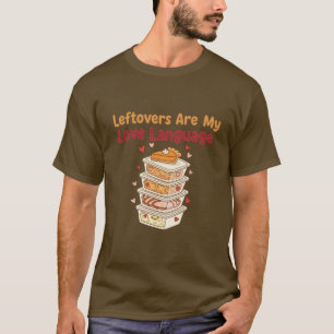 T-shirt Les restes sont mon langage de l'amour – Thanksgiv